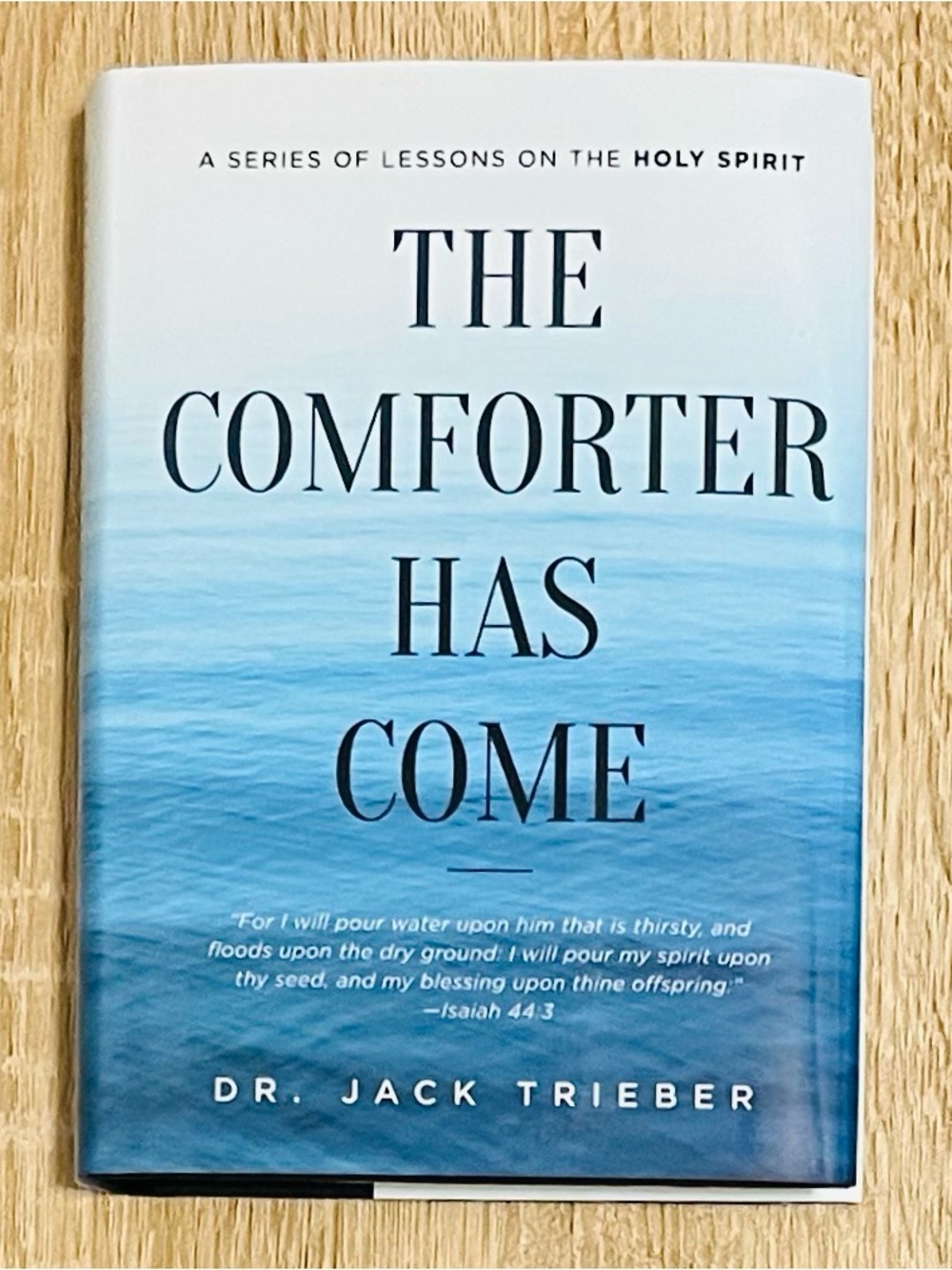 The Comforter Has Come By Dr Jack Trieber, Hardcover (North Valley Pub 2007) NEW